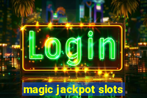 magic jackpot slots